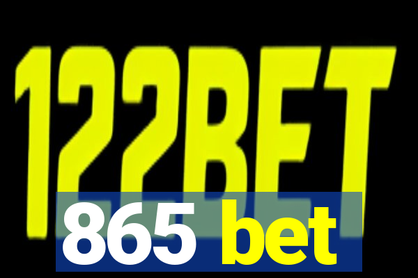 865 bet